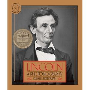 Lincoln: A Photobiography -- Russell Freedman